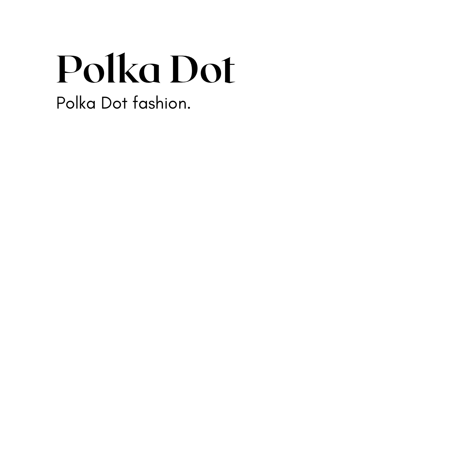 .The Polka Dot Collection