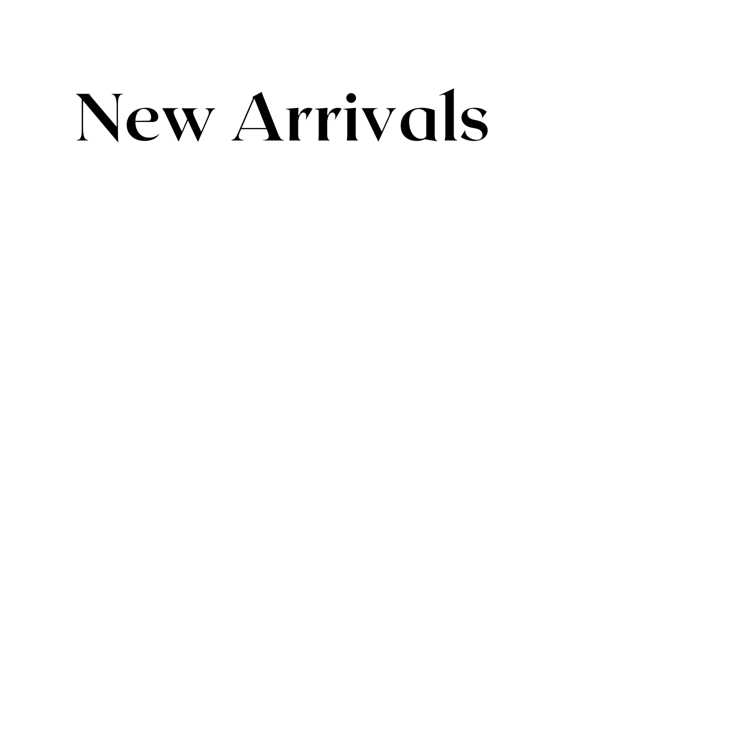 New Arrivals